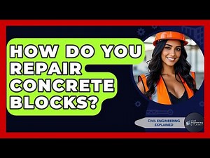 How Do You Repair Concrete Blocks? - Civil Engineering Explained