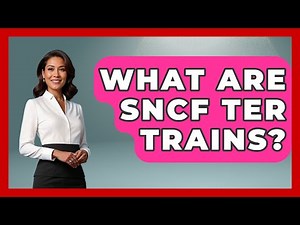 What Are SNCF TER Trains? - France Fact File