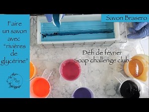 Faire un savon avec "rivières de glycérine"