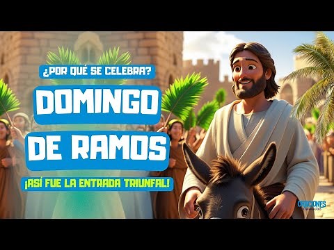 Domingo de Ramos para Niños 🌿 ¿Qué Pasó? | Entrada Triunfal de Jesús Explicada