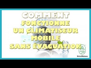 Comment fonctionne un climatiseur mobile sans évacuation