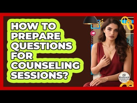 How To Prepare Questions For Counseling Sessions?