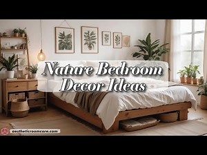Nature Bedroom Decor | Nature Bedroom Ideas