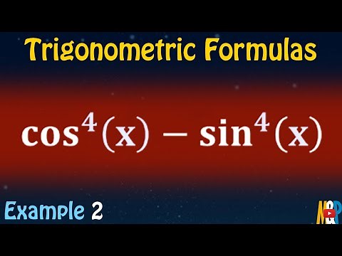 Trigonometric Formulas Example 2 || Simplifying cos^4(x)-sin^4(x)