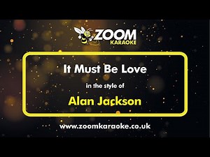 Alan Jackson - It Must Be Love - Karaoke Version from Zoom Karaoke