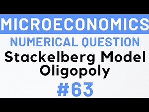 #63- Stackelberg Model, Cournot Model, Oligopoly Market, Microeconomics, MEC-101 | Kanishka Luthra