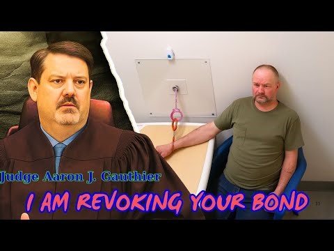 “I’m Revoking Your Bond.” Judge Aaron J. Gauthier Takes Custody