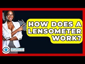 How Does A Lensometer Work? - Optometry Knowledge Base