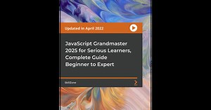 JavaScript Grandmaster 2025 for Serious Learners, Complete Guide Beginner to Expert
