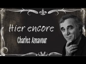 Charles Aznavour - Hier encore (Official French Lyric Video) tradução PT