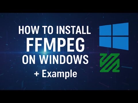 FFmpeg Installation Guide for Windows (with Examples)