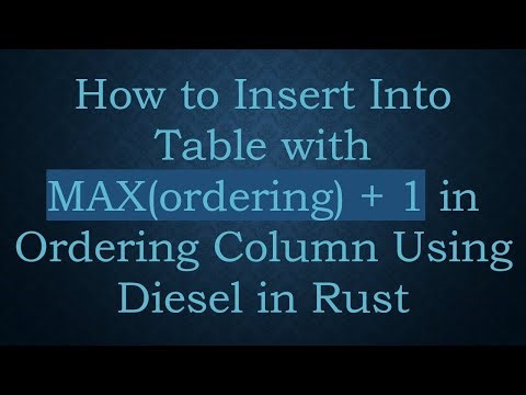 How to Insert Into Table with MAX(ordering) + 1 in Ordering Column Using Diesel in Rust