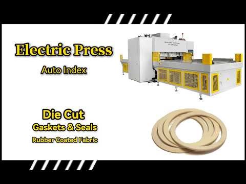 Electric Press -- Automatic Index Die Cutter -- Servo Die Cutter （Gasket -- Rubber Coated Fabric）