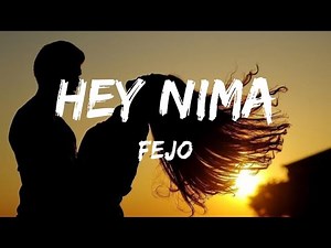 Hey Nima _•_ Fejo _•_ [lyrical]