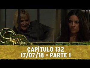 Coração Indomável | capítulo 132 - 17/07/18, Parte 1