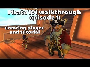 Pirate101 Full Game Walkthrough Episode 1: Creating Character and Tutorial