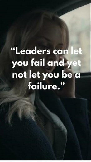 Leadership and Failure: How to Lead Without Letting Your Team Feel Like Failures