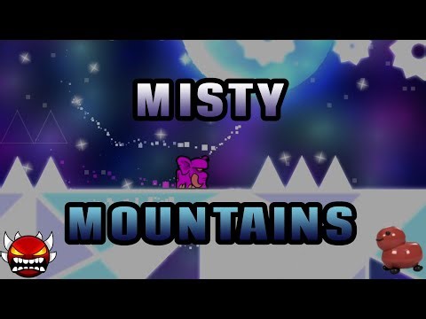 Misty Mountains by We4therMan 100% (Extreme Demon Rebeat #1) | Geometry Dash
