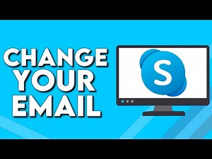 How To Change Your Email on Skype PC