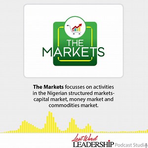 From the LAST WORD Studio - our programme for your delight. Watch Out! The Markets focusses on activities in the Nigerian structured markets-capital market, money market and commodities market. #themarket #capitalmarket #moneymarket #commoditymarket #podcast #podcastnigeia #lastwordstudio #leadershipmediagroup | Leadership News | Facebook