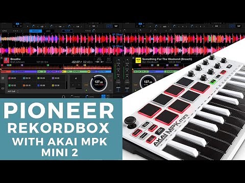Pioneer Rekordbox with Midi Controller | Akai Mpk mini 2