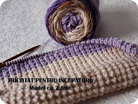 TRICOTAT PENTRU INCEPATORI- Model cu 2 fete pentru fulare si altele