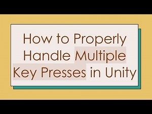 How to Properly Handle Multiple Key Presses in Unity