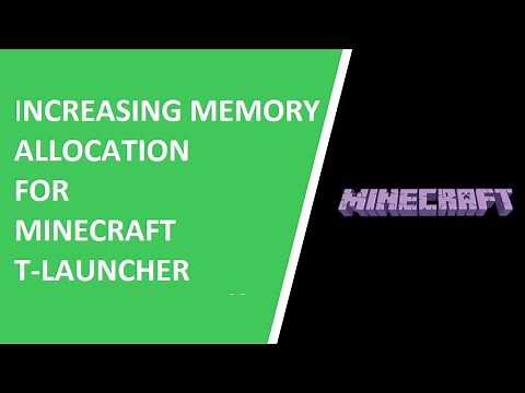 Increase memory allocation of T-Launcher + Exploring Setting's features to run Minecraft smoothly