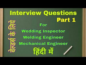 Top 20 Technical Interview Questions for Welders and Production Engineer
