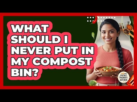 What Should I Never Put In My Compost Bin?