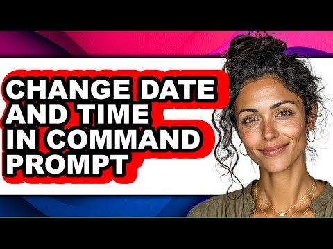How to Change Date and Time in Command Prompt - Easy Guide