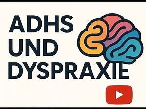 ADHS & Dyspraxie (DCD)