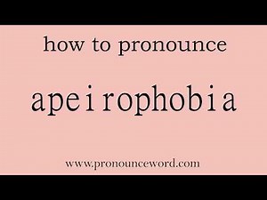 apeirophobia: How to pronounce apeirophobia in english (correct!).Start with A. Learn from me.