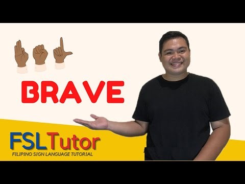 FILIPINO SIGN LANGUAGE: BRAVE