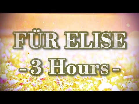 🎹 FÜR ELISE - The Most Relaxing Version (3 Hours)