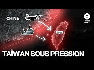 Pourquoi la Chine menace de nouveau l'île de Taïwan ?