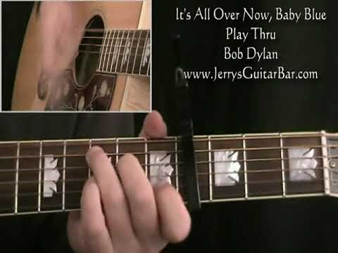 Bob Dylan It's All Over Now Baby Blue Guitar Performance Play Through