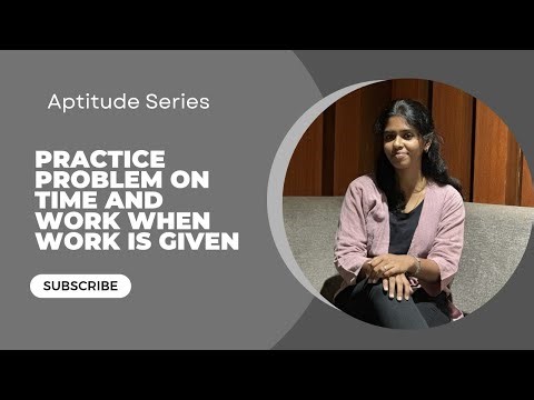 📘 Time and Work & Time Series practice problems Tutorial / When Work is given