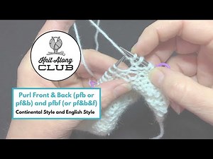 Purl Front & Back (pfb or pf&b) and pfbf (or pf&b&f) - Continental Style and English Style