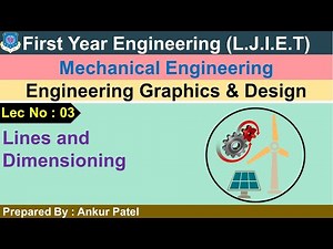 Lec-03_Lines and Dimensioning | Engineering Graphics & Design | First year Engineering