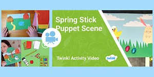 KS2 (Ages 7-11) Activity Video: DIY Spring Stick Puppet Scene