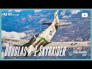 A-1H SKYRAIDER | Tuto complet + Armement | Gooood morning vietnam ! FS 2024
