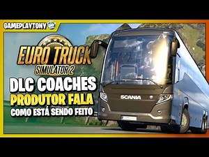 ÔNIBUS no Euro Truck Simulator 2 - SCS REVELA O FUTURO DA DLC COACHES
