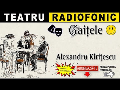 Alexandru Kiritescu - Gaitele | Teatru radiofonic