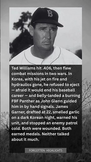 Ted Williams Landed a Burning Jet Rather Than Eject James Garner Smelled the Enemy Before He Saw