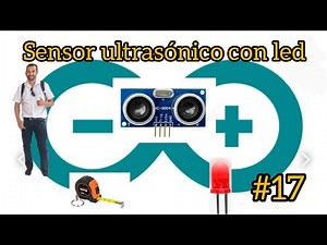 Curso de arduino | (video 17) | sensor ultrasónico HC-SR04 con led