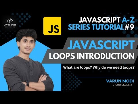 JavaScript Loops Introduction | What are loops | JavaScript A-Z Tutorial series | DiVaScript