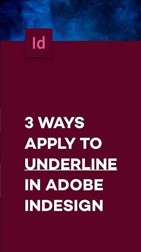 3 Ways to Apply Underline in Adobe InDesign