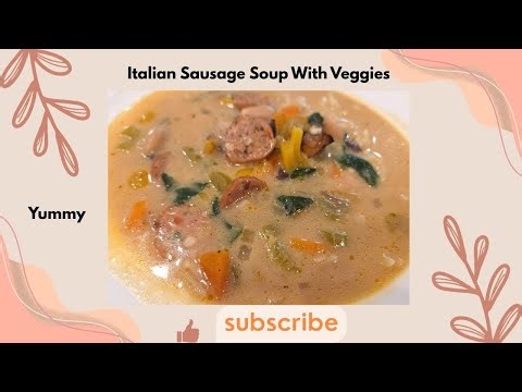 Hearty Italian Sausage Soup That'll Make Your Day Better