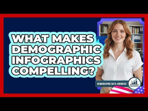 What Makes Demographic Infographics Compelling? - Demographic Data Answers